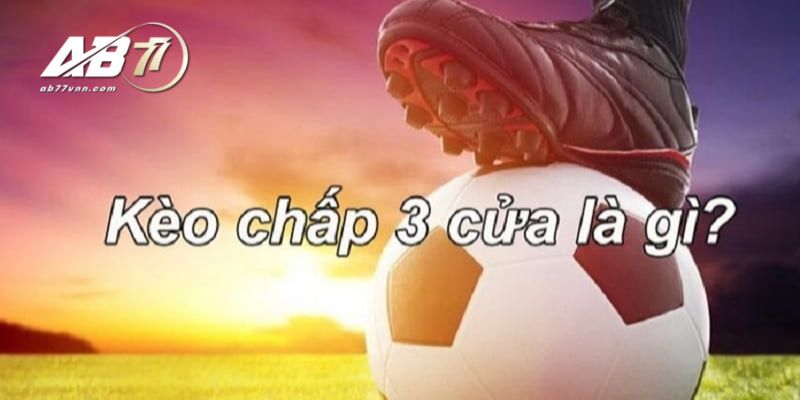 Giải mã kèo nhà cái cược chấp ba cửa cực kỳ chi tiết cho anh em bet thủ