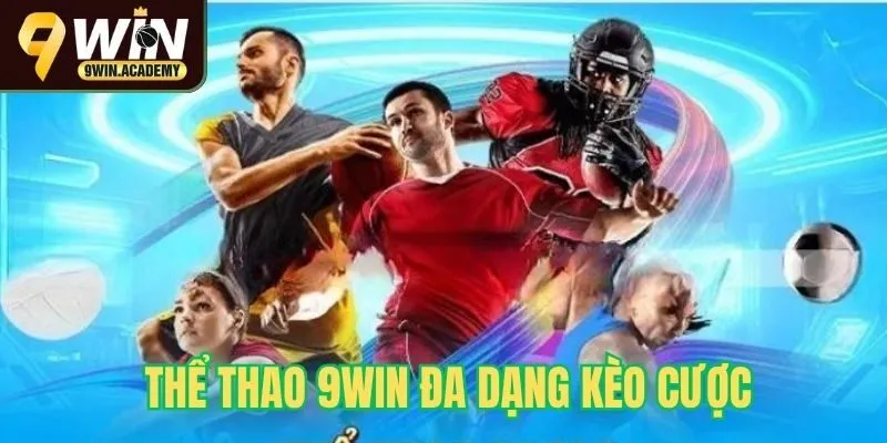 Cá cược thể thao 9win đa dạng kèo cược