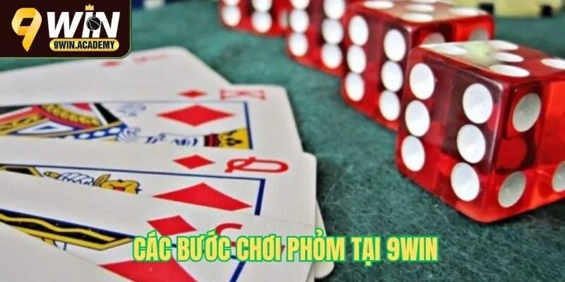 Các bước chơi phỏm tại 9Win