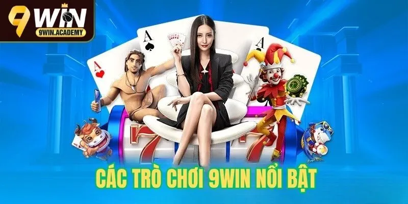Các trò chơi 9win nổi bật 