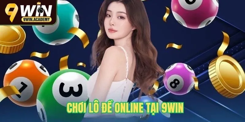 Chơi lô đề online tại 9Win