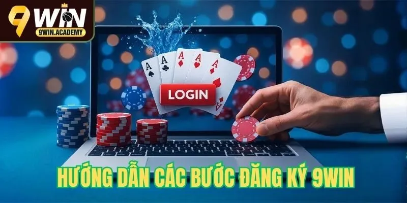 Hướng dẫn các bước đăng ký 9win chi tiết