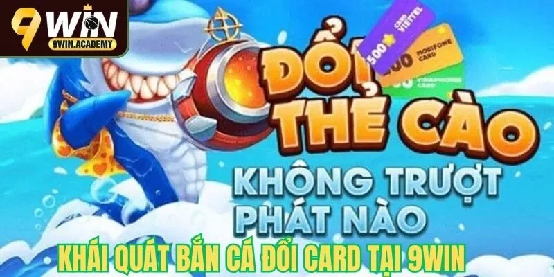 Khái quát về game bắn cá đổi card