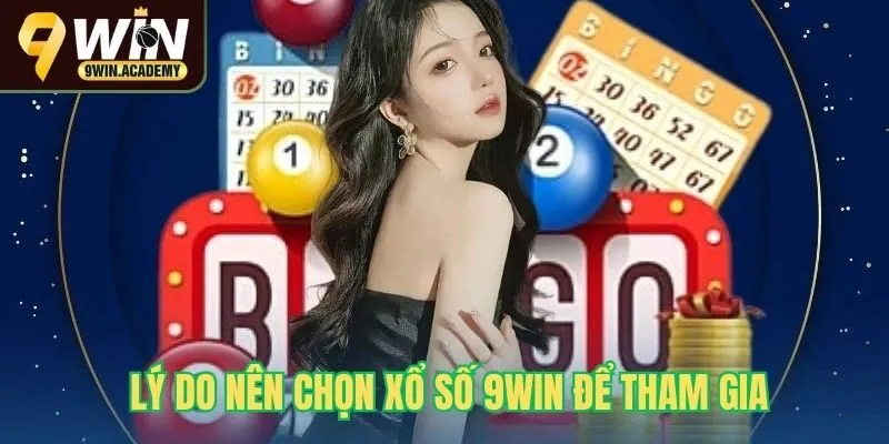 Lý do nên chọn xổ số 9Win để tham gia