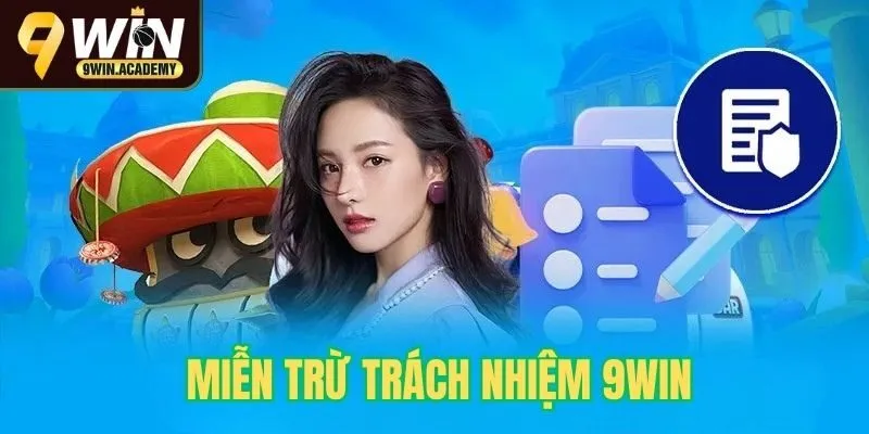 Miễn Trừ Trách Nhiệm 9Win