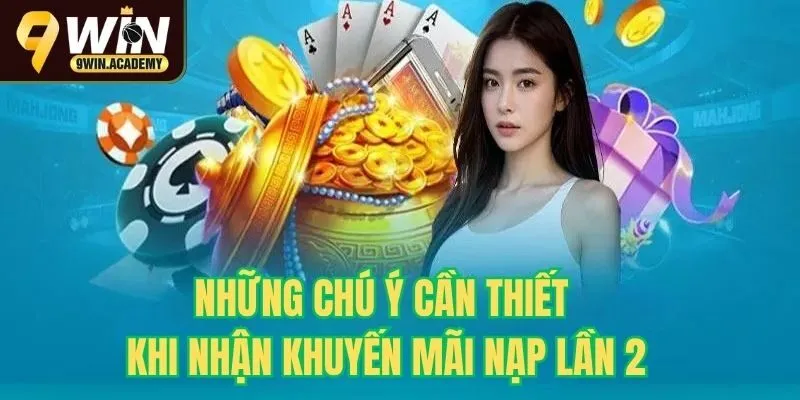 Những chú ý cần thiết khi nhận khuyến mãi nạp lần 2