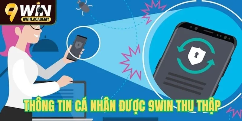 Những thông tin cá nhân được 9win thu thập