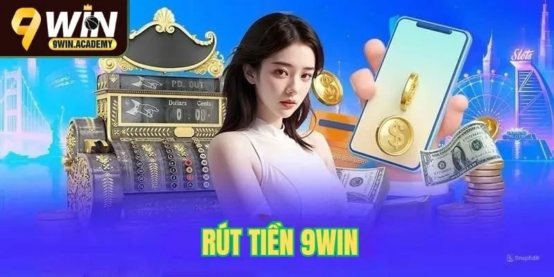 Rút tiền 9Win