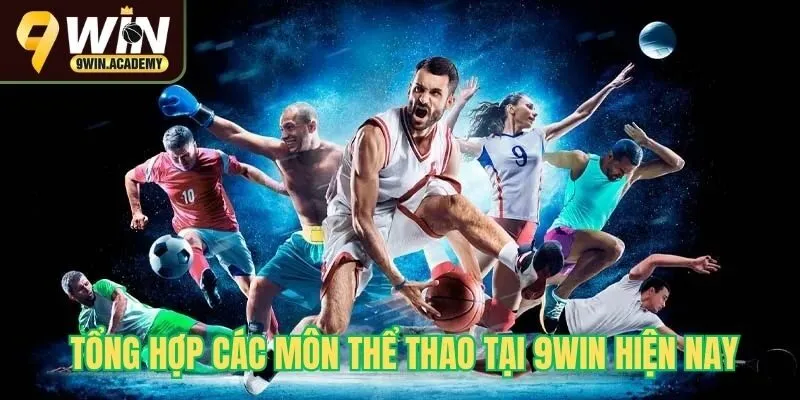 Tổng hợp các môn thể thao tại 9Win hiện nay