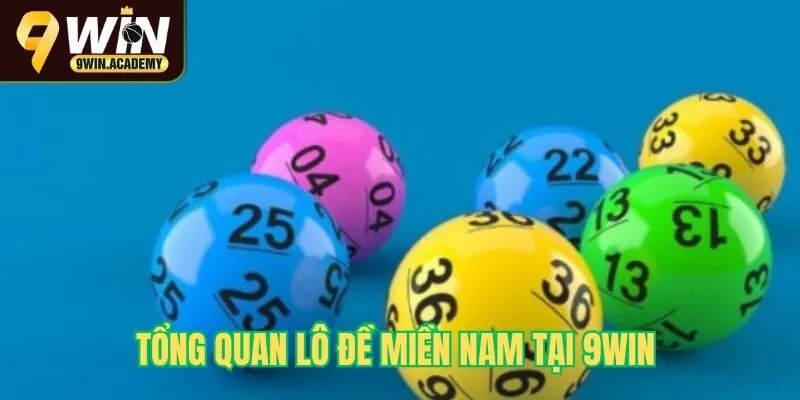 Tổng quan lô đề miền nam tại 9Win