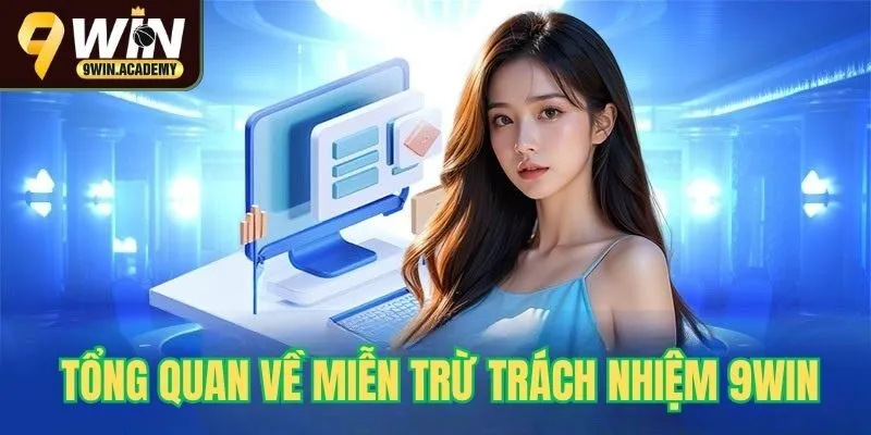 Tổng quan miễn trừ trách nhiệm 9Win
